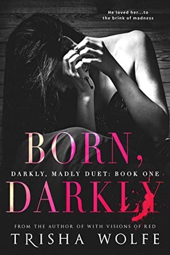 Cover image of Born, Darkly (Darkly, Madly #1)