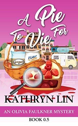 Cover image of A Pie To Vie For (Olivia Faulkner # 0.5)