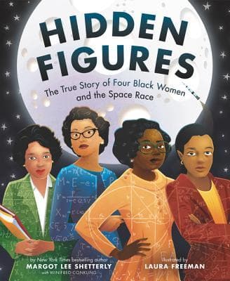Cover image of Hidden Figures: The True Story of Four Black Women and the Space Race