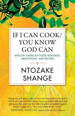 Cover image of If I Can Cook/You Know God Can: African American Food Memories, Meditations, and Recipes (Celebrating Black Women Writers)