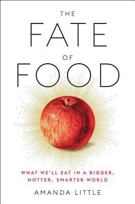 Cover image of The Fate of Food: What We'll Eat in a Bigger, Hotter, Smarter World