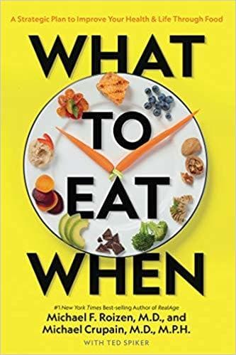 Cover image of What to Eat When: A Strategic Plan to Improve Your Health and Life Through Food