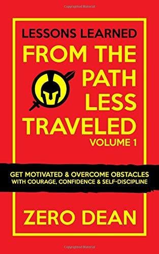 Cover image of Lessons Learned from The Path Less Traveled Volume 1: Get motivated & overcome obstacles with courage, confidence & self-discipline