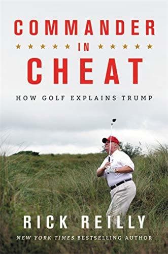 Cover image of Commander in Cheat: How Golf Explains Trump