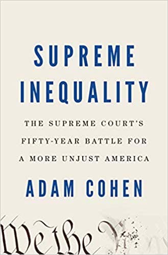 Cover image of Supreme Inequality: The Supreme Court's Fifty-Year Battle for a More Unjust America
