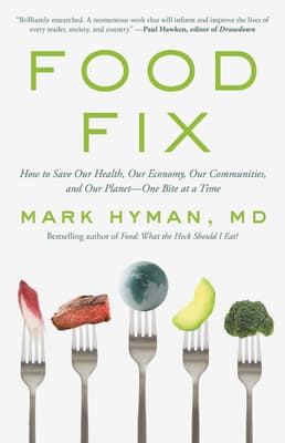 Cover image of Food Fix: How to Save Our Health, Our Economy, Our Communities, and Our Planet-One Bite at a Time