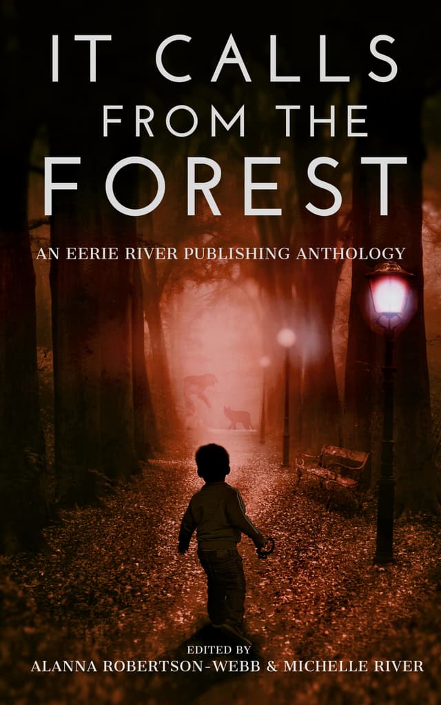 Cover image of It Calls From The Forest: An Anthology of Terrifying Tales from the Woods Volume 1