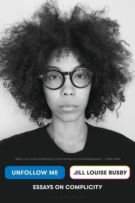 Cover image of Unfollow Me: Essays on Complicity